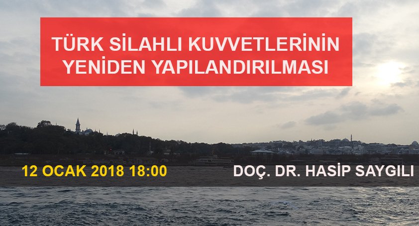 Türk Silahlı Kuvvetlerinin Yeniden Yapılandırılması - Doç. Dr. Hasip Saygılı