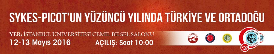 SYKES – PİCOT NUN YÜZÜNCÜ YILINDA TÜRKİYE VE ORTADOĞU